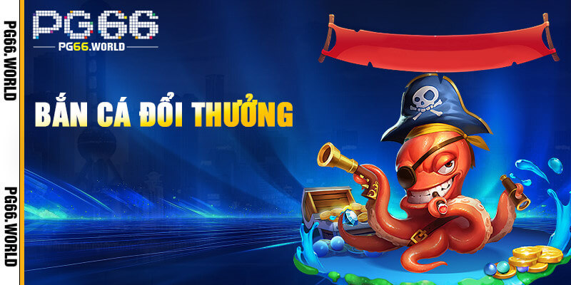 Trải nghiệm bắn cá siêu thực